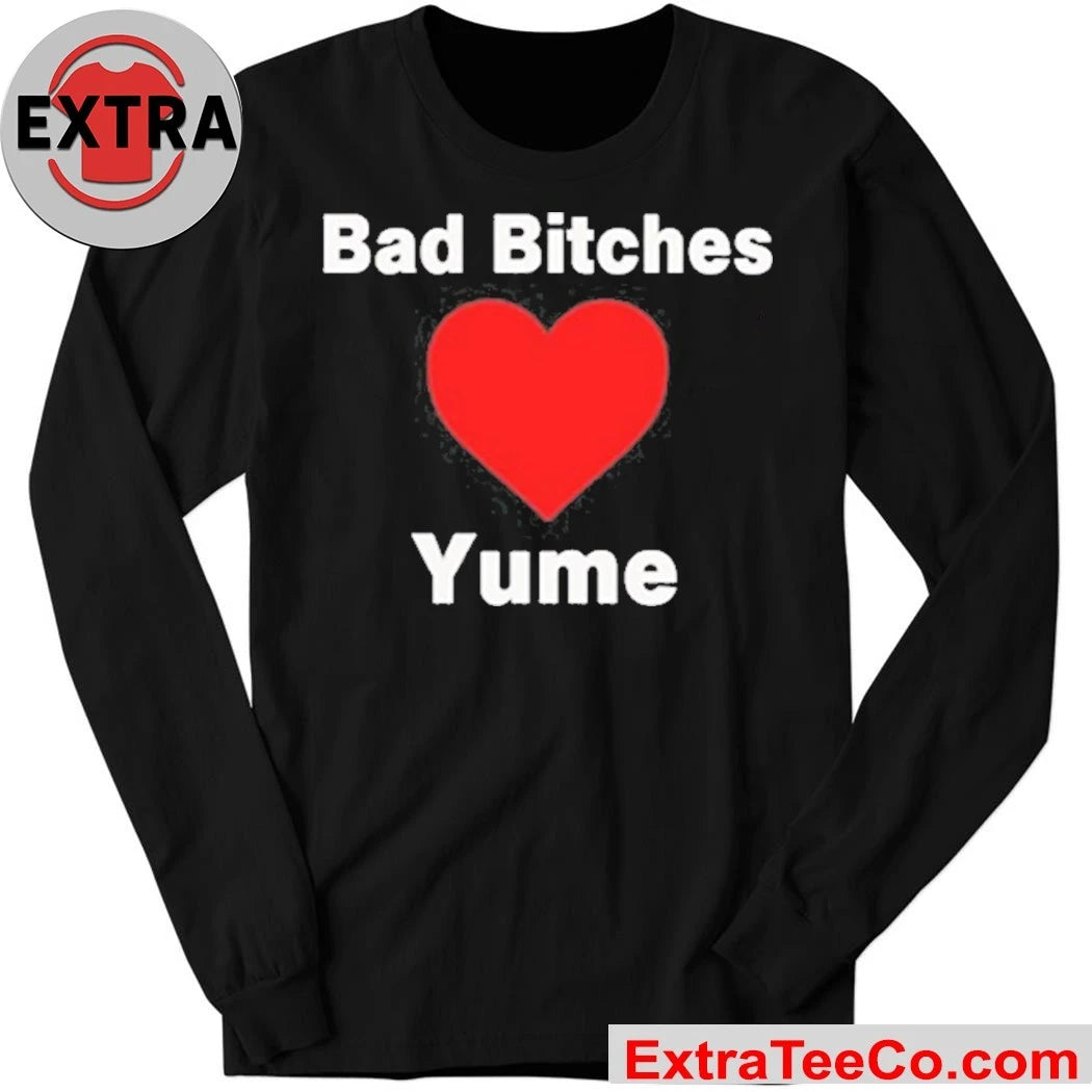 Official Bad Bitches Love Yume Premium Tee Shirt