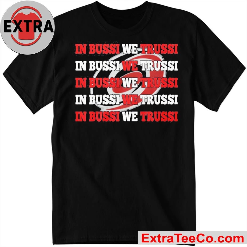 Official Carolina Hurricanes In Bussi We Trust Logo T-Shirt