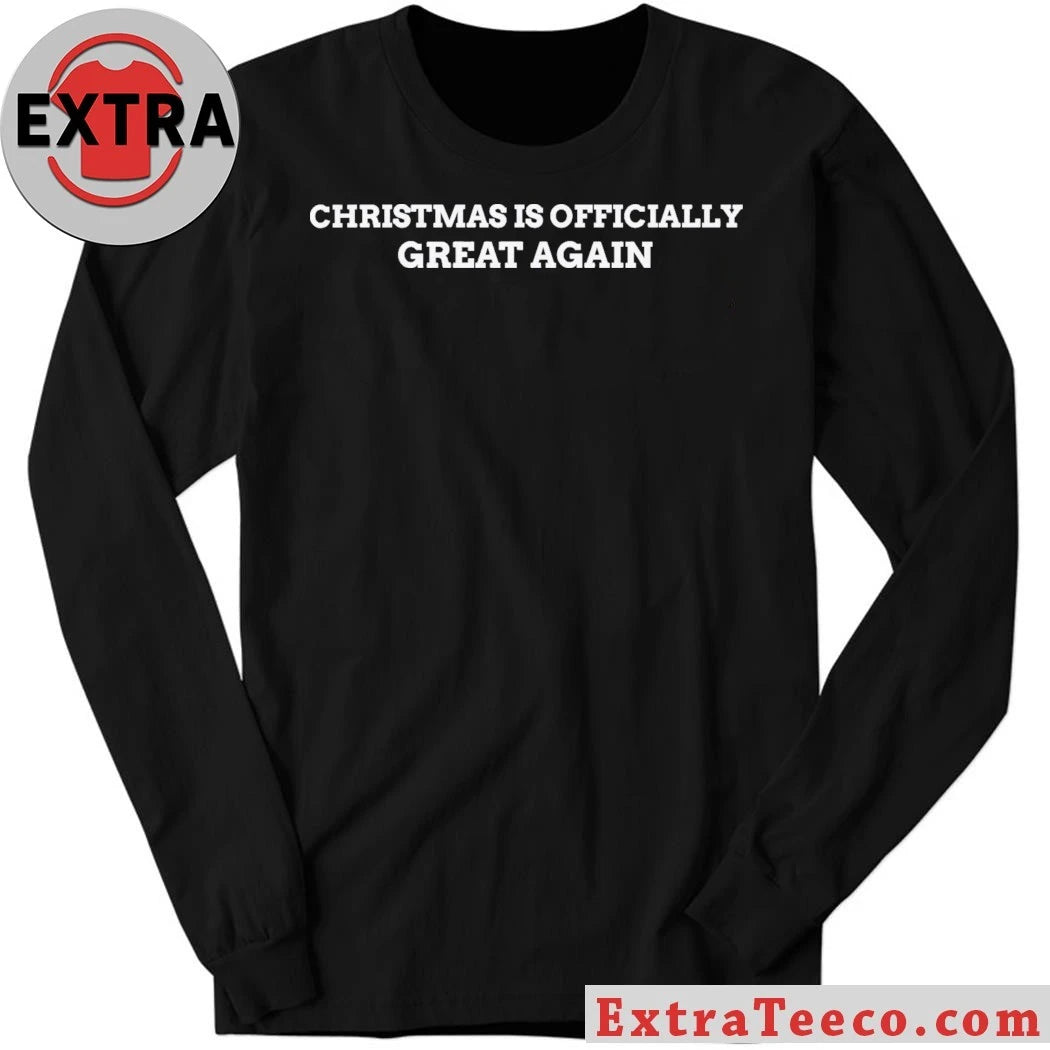 Official Christmas Is Officially Great Again Shirt