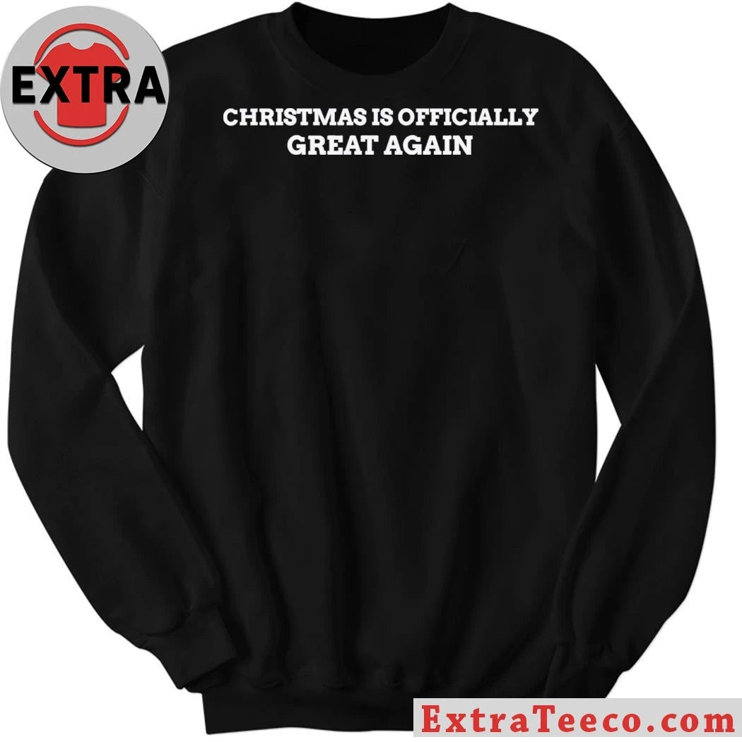 Official Christmas Is Officially Great Again Shirt