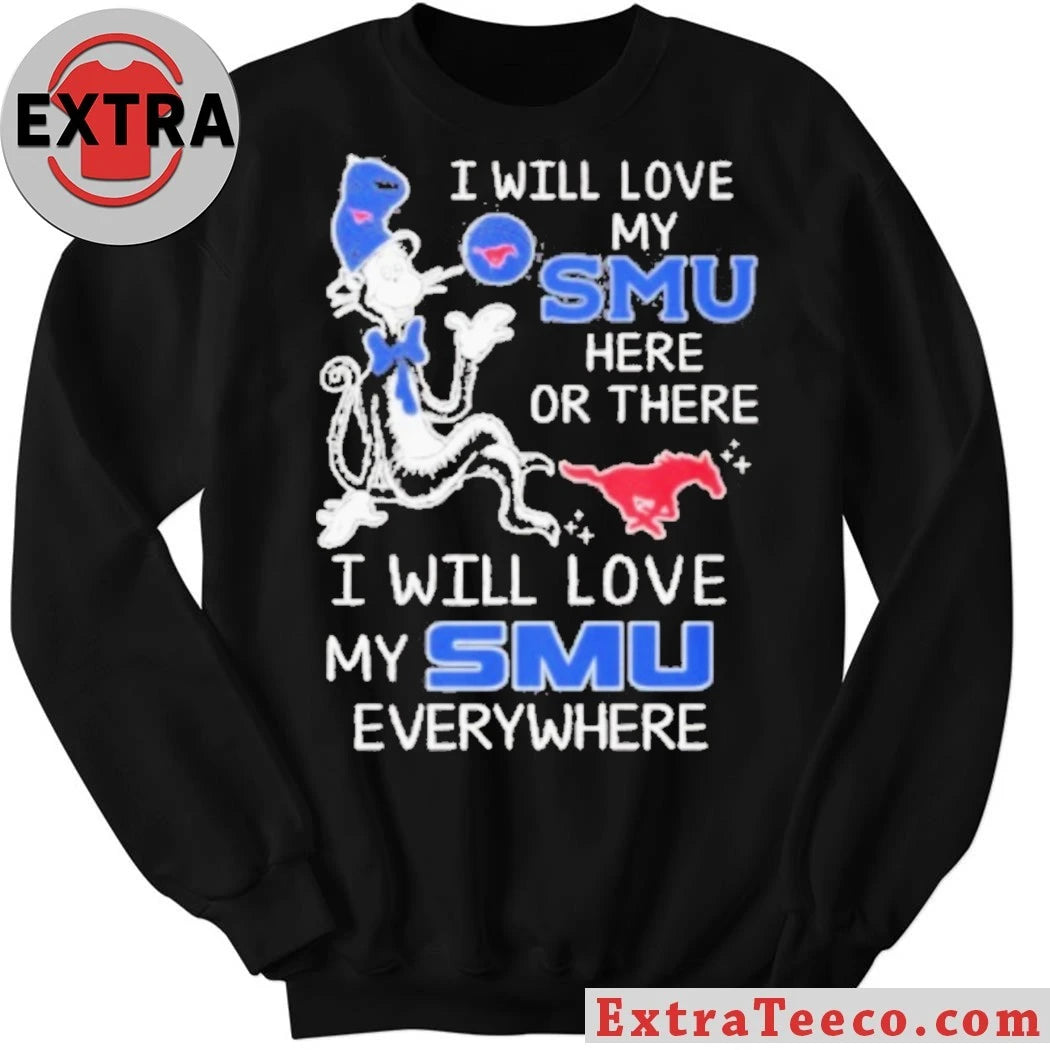 Official Dr Seuss I Will Love My Smu Mustangs of Southern Methodist University Shirt