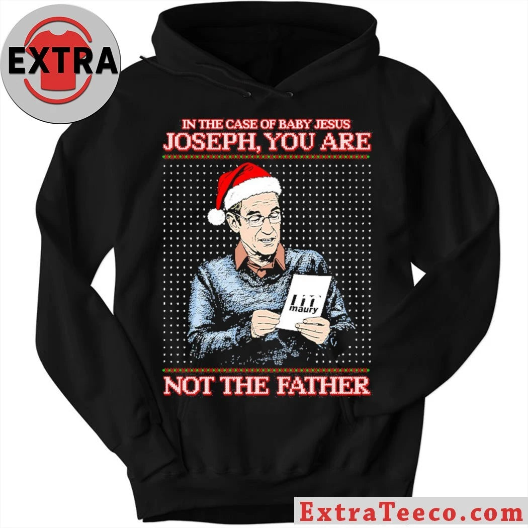 Official In The Case Of Baby Jesus Joseph You Are Not The Father Shirt