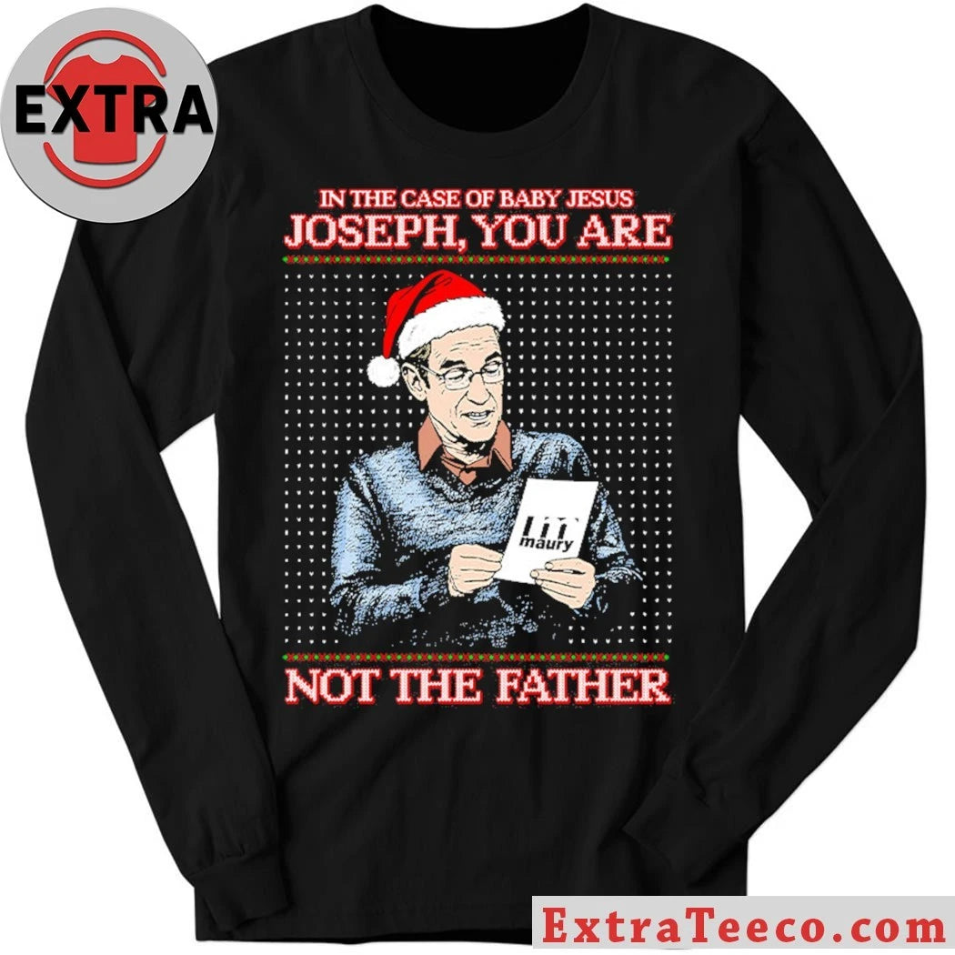 Official In The Case Of Baby Jesus Joseph You Are Not The Father Shirt