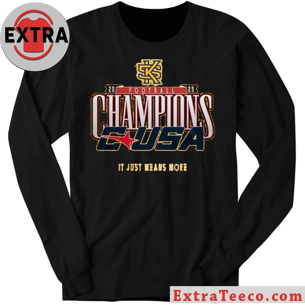 Official Kennesaw State Owls C-USA Champions 2025 It Just Means More Shirt