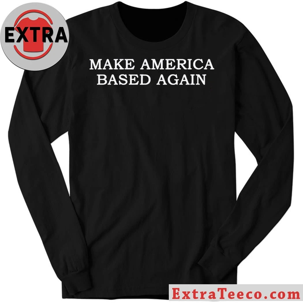 Official Make America Based Again T-Shirt