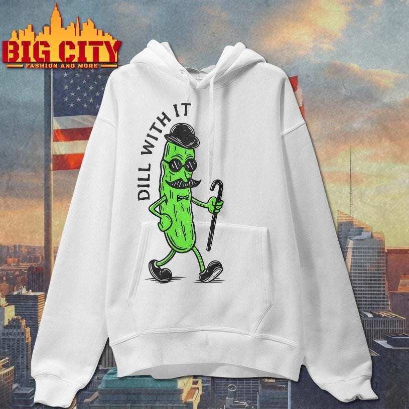 Pickle Dill With It 2025 New Shirt