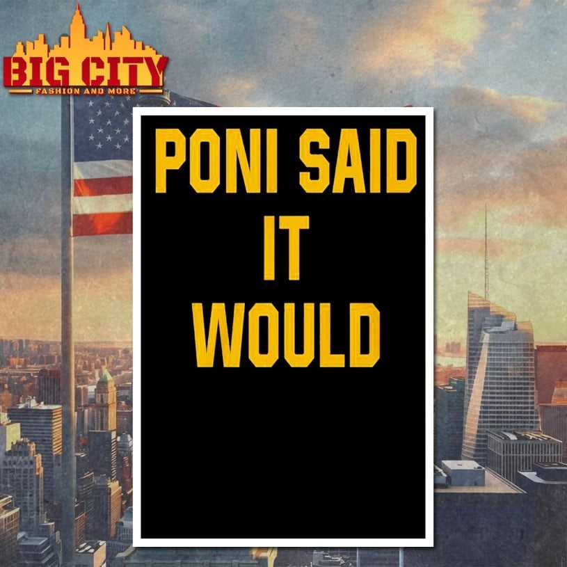Poni Said It Would But It Didn’t Shirt