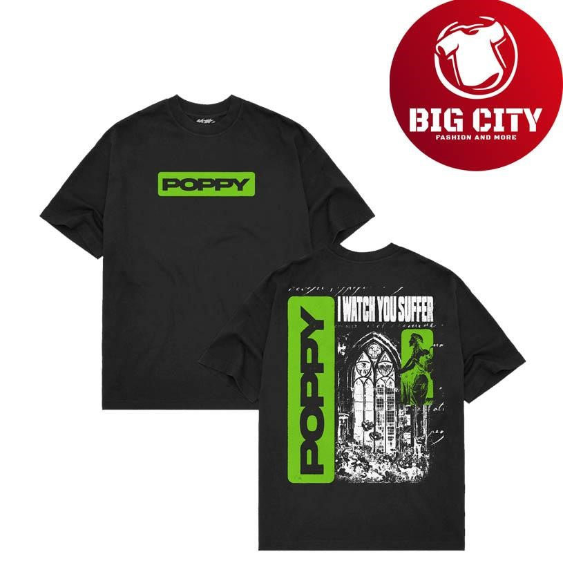 Poppy Watch You Suffer 2025 Two Sided Shirt