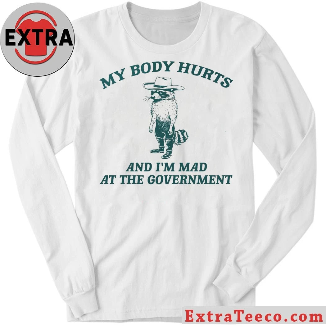 Racoon Wearing Cowboy Hat and Boots My Body Hurts And I’m Mad At The Government 2026 T-Shirt
