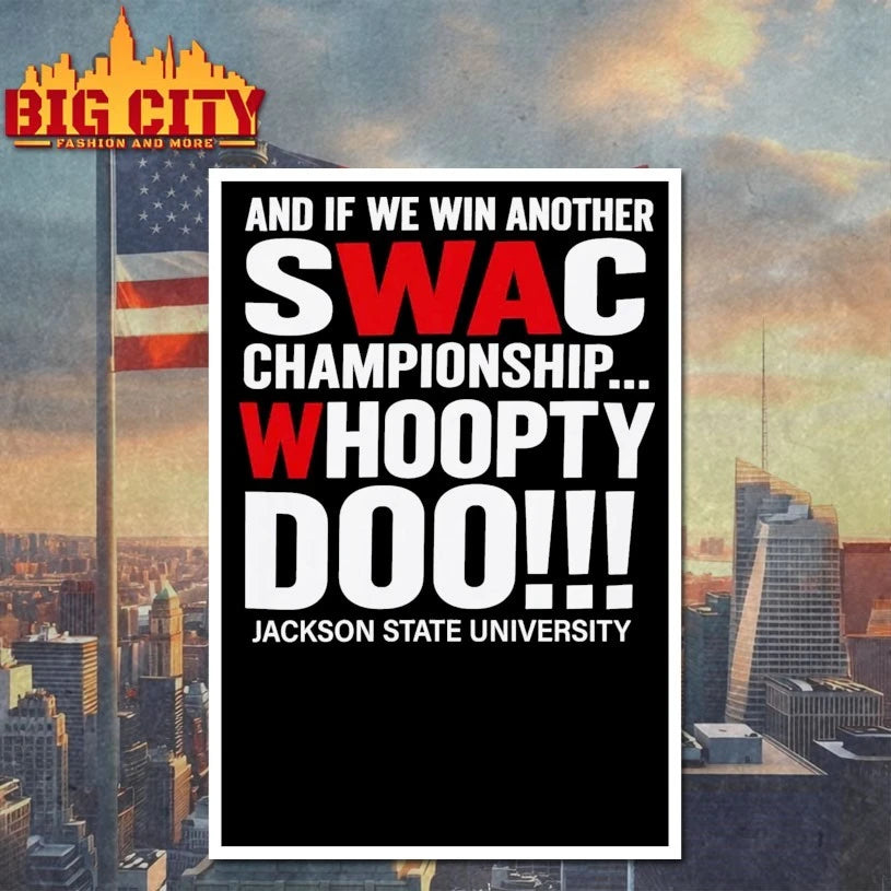 SWAC Championship Whoopty Doo Jackson State University Shirt