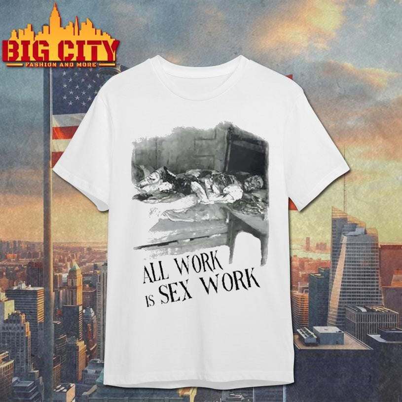 Sbn3 Emily’s All Work Is Sex Work Girl Shirt