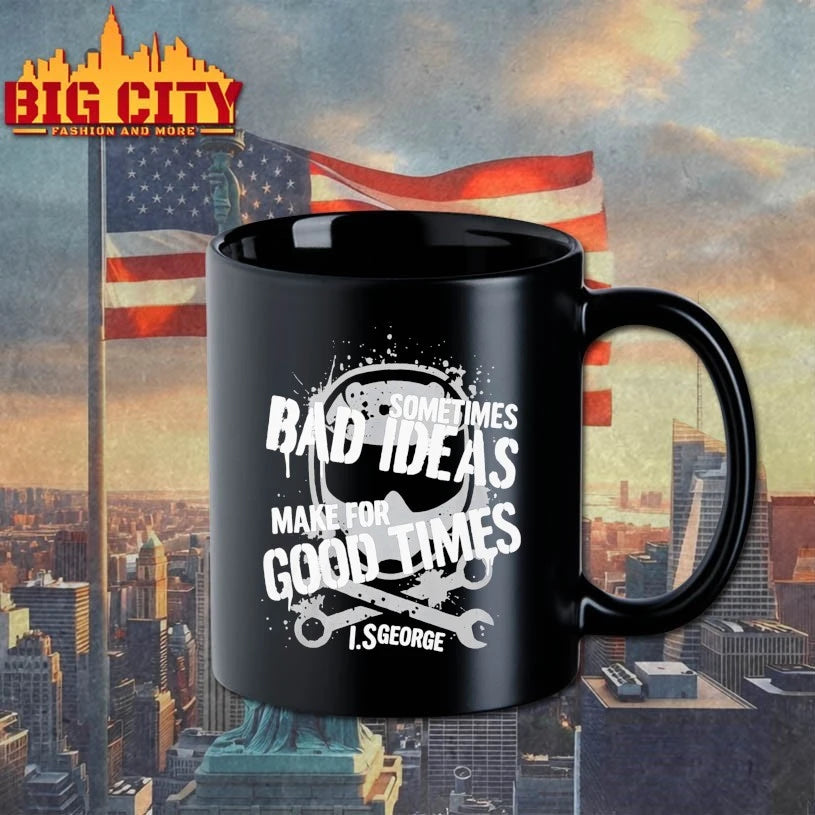 Sometimes Bad Ideas Make For Good Times Ls George Shirt