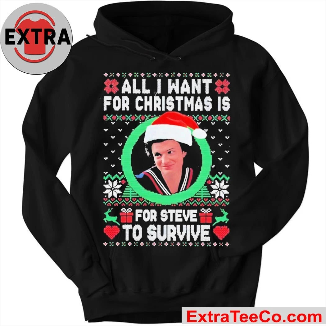 Steve Harrington wearing a Santa hat All I Want For Christmas Is Steve To Survive Shirt