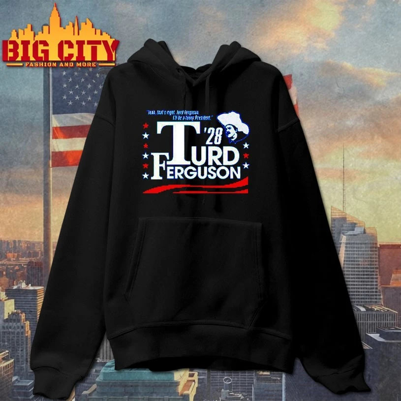 TURD FERGUSON for President Election 2028 Shirt