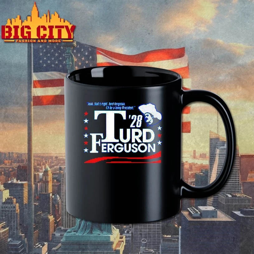 TURD FERGUSON for President Election 2028 Shirt
