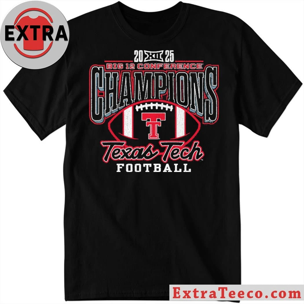 Texas Tech Red Raiders Win 2025 Big 12 Conference Football Championship Texas Tech Red Raiders Defeat BYU Cougars 34-7 Shirt