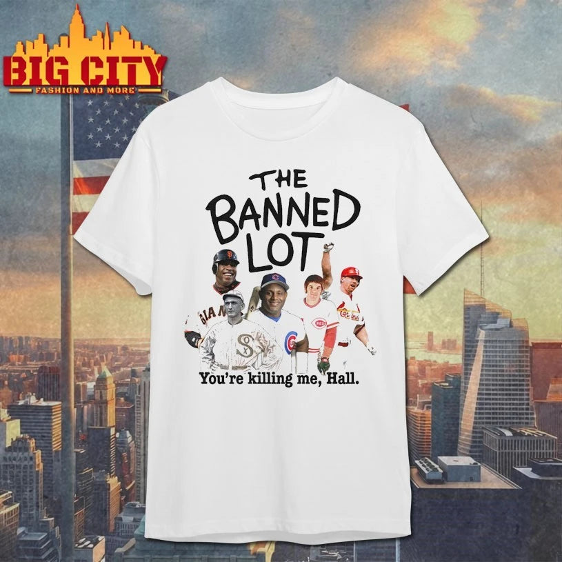 The Banned Lot You’re killing me Hall Shirt