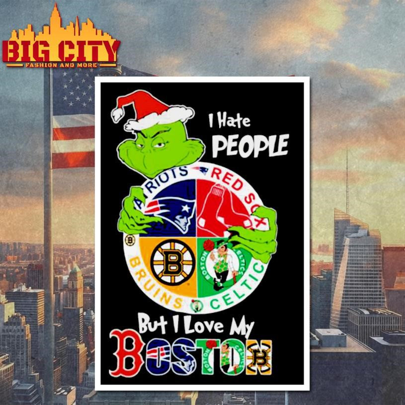 The Grinch Boston Team Christmas I Hate People But Love My Boston Sports Shirt