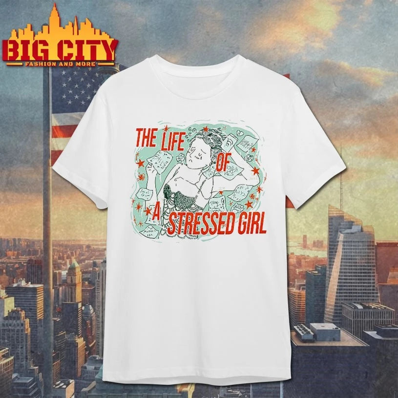 The Life Of A Stressed Girl Shirt