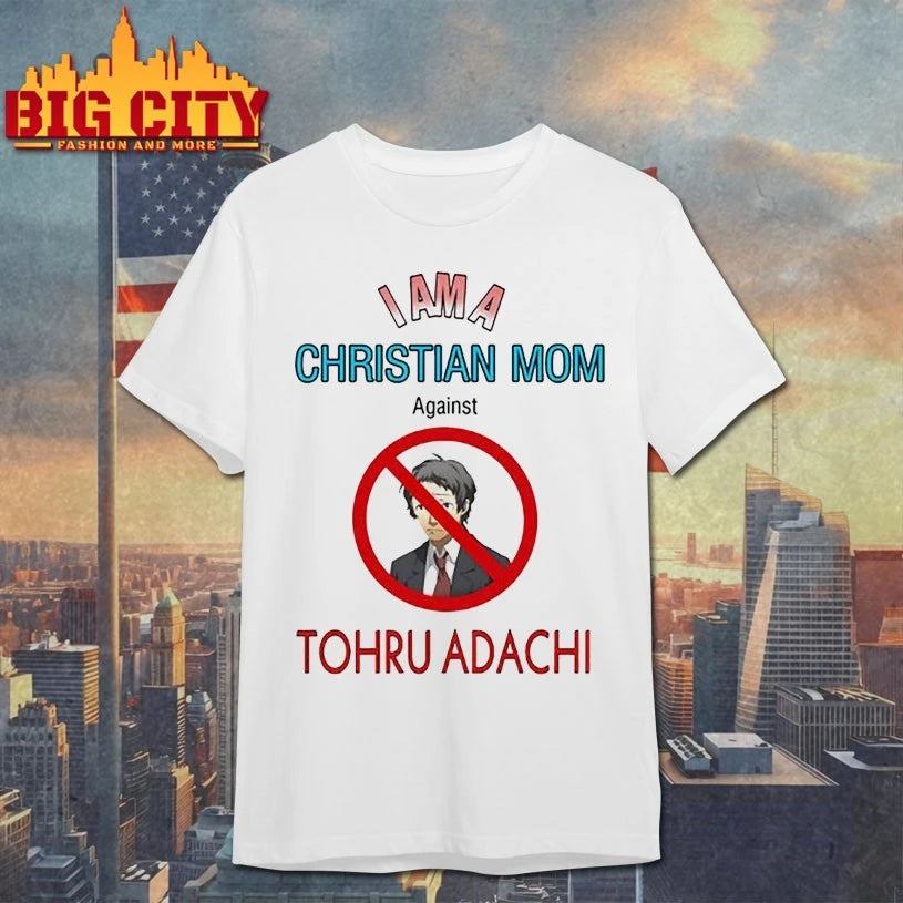 Tohru Adachi I Am A Christian Mom Against Shirt