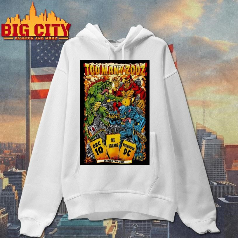 Too Many Zooz Dec 10 2025 The Atlantis Washington DC Poster Shirt