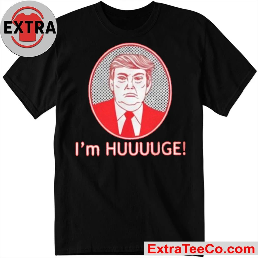 Trump I’m Huge New Epstein Files Shirt