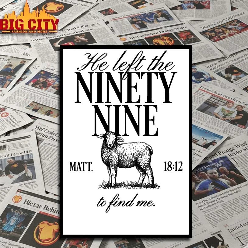 Turning Point Usa He Left The Ninety Nine Matt 18 12 To Find Me shirt