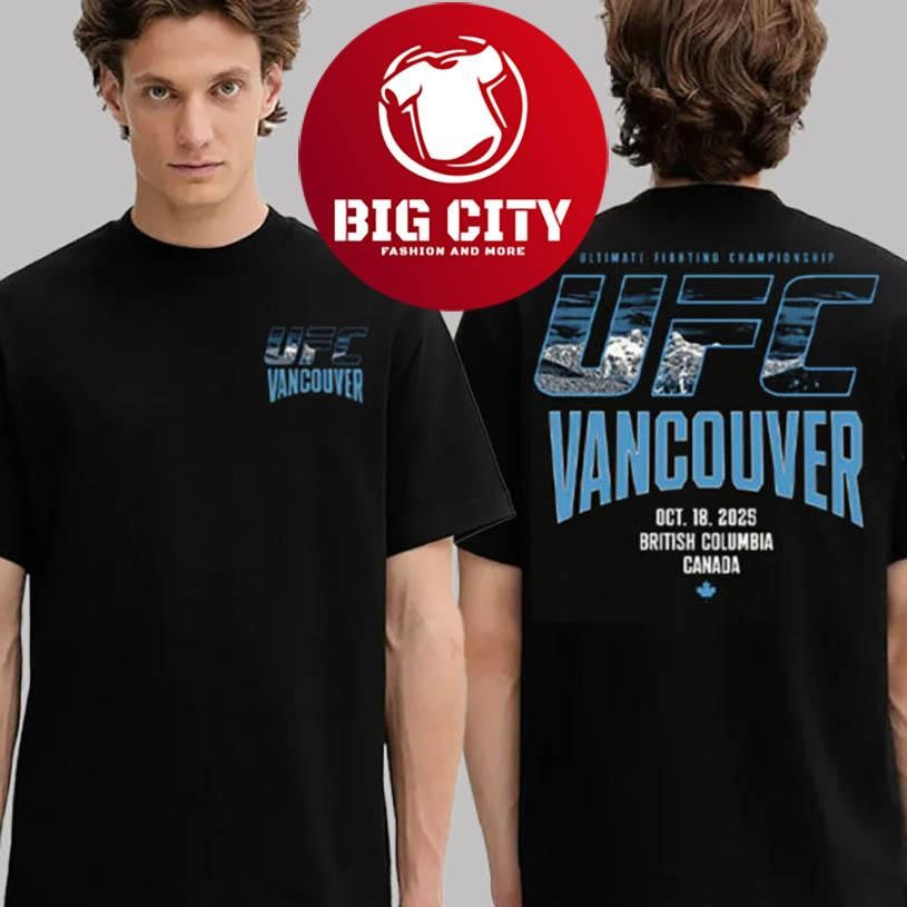 UFC Vancouver Canucks Mountain Trail Ultimate Fighting Championship In Canada At British Columbia On October 18 2025 New Shirt