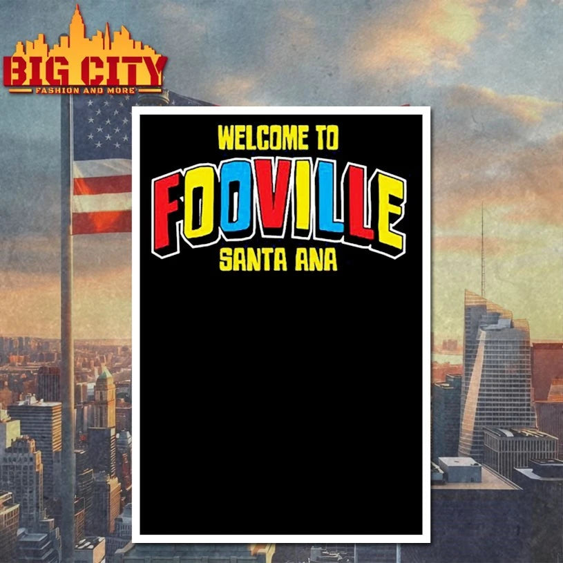 Welcome To Fooville Santa Ana Oct 11 2025 Shirt