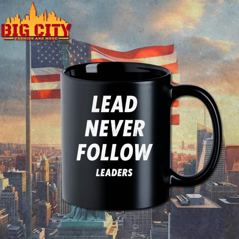 lead never follow leaders funny shirt
